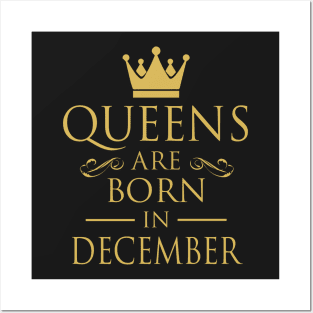 WOMEN BIRTHDAY QUEENS ARE BORN IN DECEMBER Posters and Art